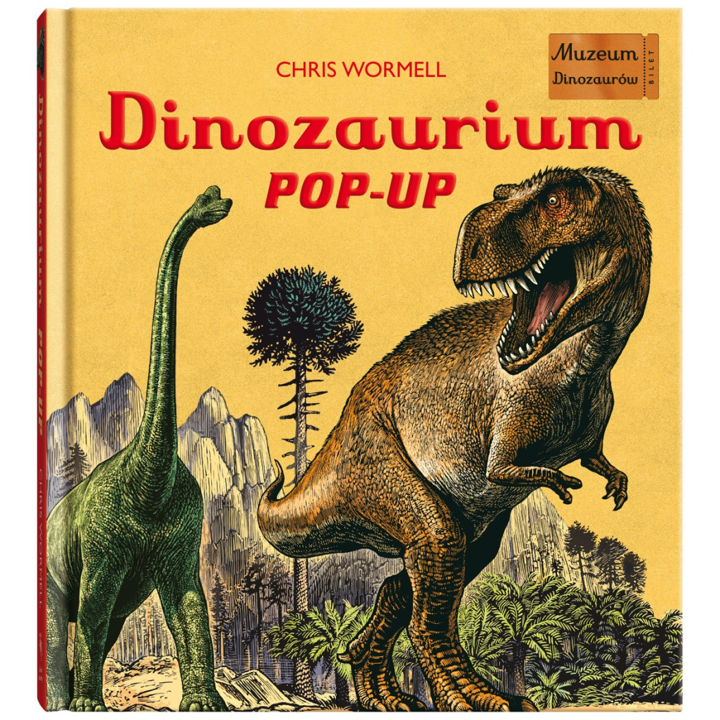 Dinozaurium Pop-Up - Muzeum Dinozaurów - Chris Wormwell - Wydawnictwo Dwie Siostry