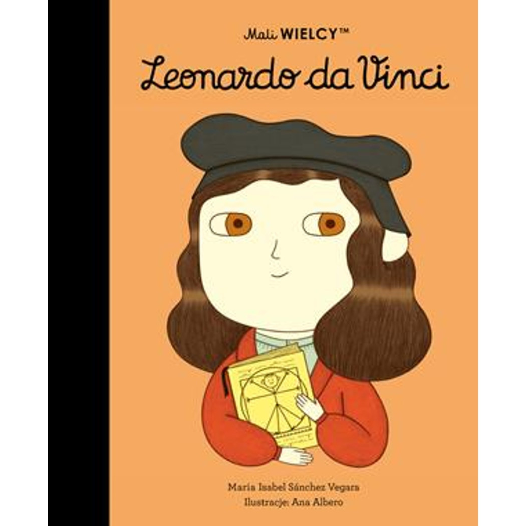 Leonardo da Vinci - Maria Isabel Sanchez Vegara - Mali WIELCY- Wydawnictwo SmartBooks