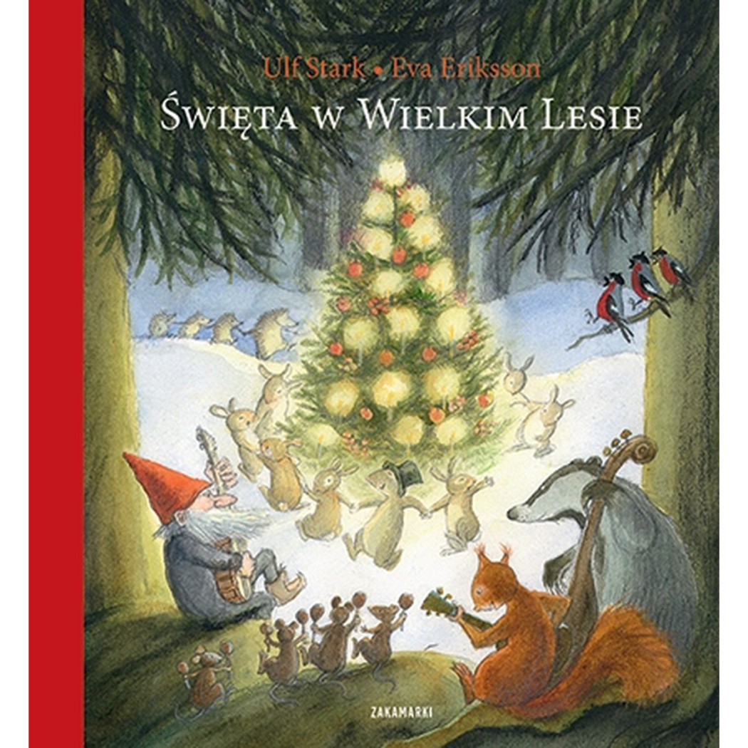 Święta w Wielkim Lesie - Ulf Stark Eva Eriksson - Wydawnictwo Zakamarki