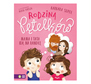 Rodzina Pętelków - Mama i Tata Idą na Randkę - Supeł Barbara - Zielona Sowa